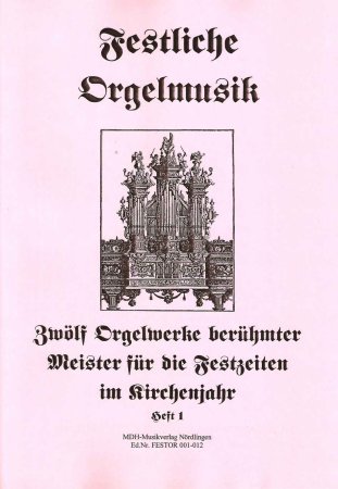 Festliche Orgelmusik Band 1
